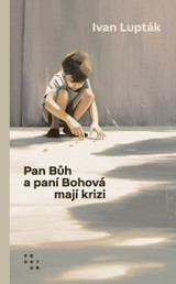 E-kniha Pan Bůh a paní Bohová mají krizi - Ivan Lupták