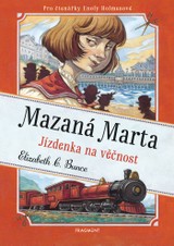 E-kniha Mazaná Marta – Jízdenka na věčnost - Elizabeth C. Bunce