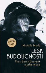 E-kniha Lesk budoucnosti. Yves Saint Lauren a jeho múza - Michelle Marly