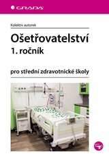 E-kniha Ošetřovatelství 1. ročník pro střední zdravotnické školy - Kolektiv autorek