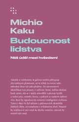 E-kniha Budoucnost lidstva, Náš úděl mezi hvězdami - Michio Kaku
