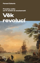 E-kniha Věk revolucí. Proměny světa od 17. století do současnosti - Fareed Zakaria