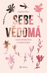 E-kniha Sebevědomá - Cesta mladé ženy k vnitřní kráse - Naomi Katz
