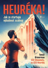 E-kniha Heuréka!  Jak ze startupu vybudovat scaleup - Tomáš Braverman