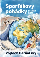 E-kniha Sporťákovy pohádky z celého světa - Vojtěch Bernatský