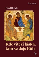 E-kniha Kde vítězí láska, tam se děje Bůh - Pavel Hošek