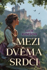 E-kniha Mezi dvěma srdci - Lucie Kunešová