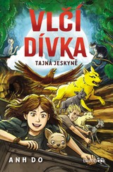 E-kniha Vlčí dívka – Tajná jeskyně - Anh Do