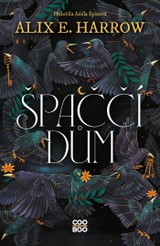 E-kniha Špaččí dům - Alix E. Harrow