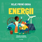 E-kniha Moje první kniha o energii - Verónica Sanz Gozález, Eduard Altarriba, Johannes Hirn
