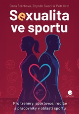 E-kniha Sexualita ve sportu - Pro trenéry, sportovce, rodiče a pracovníky v oblasti sportu - Zbyněk Svozil, Petr Krol, Dana Štěrbová
