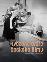 E-kniha Hvězdné tváře českého filmu ve vzpomínkách a fotografiích - Aleš Cibulka