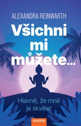 E-kniha Všichni mi můžete… - Alexandra Reinwarth