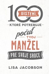 E-kniha 100 uistení, ktoré potrebuje počuť tvoj manžel - Lisa Jacobson