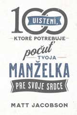 E-kniha 100 uistení, ktoré potrebuje počuť tvoja manželka - Matt Jacobson