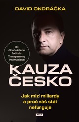 E-kniha Kauza Česko - Jak mizí miliardy a proč náš stát nefunguje - David Ondráčka