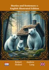 E-kniha Stories and Sentences 1: English Illustrated Edition - Andrew Lang, Róbert Hodoši