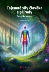 E-kniha Tajemné síly člověka a přírody - Ing. Josef Schrötter