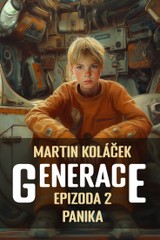 E-kniha Generace: Epizoda 2: Panika - Martin Koláček