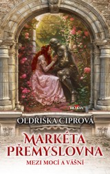 E-kniha Markéta Přemyslovna - Mezi mocí a vášnía - Oldřiška Ciprová