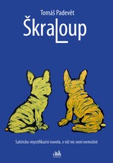 E-kniha Škraloup - Satiricko-mystifikační novela, v níž nic není nemožné - Tomáš Padevět