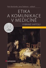 E-kniha Etika a komunikace v medicíně - Jana Šeblová, Petr Bartůněk