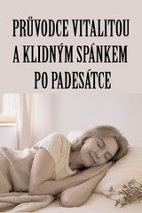E-kniha Průvodce vitalitou a klidným spánkem po padesátce - Gabriela Kortová