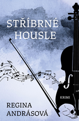 E-kniha Stříbrné housle - Regina Andrásová