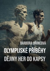 E-kniha Olympijské příběhy: Dějiny her do kapsy - Barbora Jiřincová