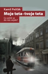 E-kniha Moje teta-tvoje teta - Kamil Pešťák