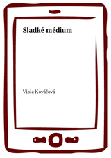 E-kniha Sladké médium - Viola Kováčová