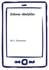 E-kniha Zákony silnějšího - Jiří X. Brossmann