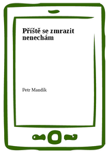 E-kniha Příště se zmrazit nenechám - Petr Mandík