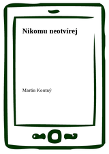 E-kniha Nikomu neotvírej - Martin Koutný