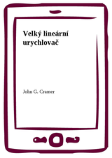 E-kniha Velký lineární urychlovač - John G. Cramer