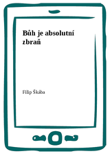 E-kniha Bůh je absolutní zbraň - Filip Škába