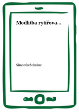 E-kniha Modlitba rytířova... - SimontheScimitar