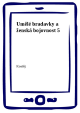 E-kniha Umělé bradavky a ženská bojovnost 5 - Kostěj