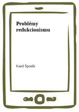E-kniha Problémy redukcionismu - Karel Špruňk