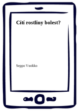 E-kniha Cítí rostliny bolest? - Seppo Vuokko