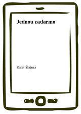E-kniha Jednou zadarmo - Karel Šlajsna