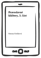 E-kniha Pravoslavné kláštery, 3. část - Simona Kotlárová