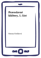 E-kniha Pravoslavné kláštery, 1. část - Simona Kotlárová