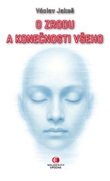 E-kniha O zrodu a konečnosti všeho - Václav Jakeš