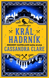 E-kniha Král Hadrník - Kroniky Castellane 2 - Cassandra Clare