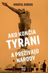 E-kniha Ako končia tyrani a prežívajú národy - Marcel Dirsus