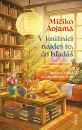 E-kniha V knižnici nájdeš to, čo hľadáš - Michiko Aoyama