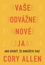 E-kniha Vaše odvážne nové Ja - Cory Allen