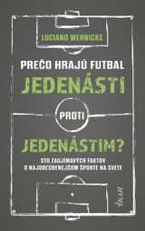 E-kniha Prečo hrajú futbal jedenásti proti jedenástim - Luciano Wernicke
