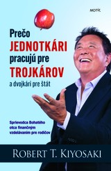 E-kniha Prečo jednotkári pracujú pre trojkárov a dvojkári pre štát - R. T. Kiyosaki
